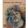 Elfriede Lohse-Wächtler.1899-1940 by Unknown