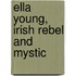 Ella Young, Irish Rebel And Mystic
