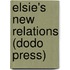 Elsie's New Relations (Dodo Press)