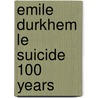 Emile Durkhem Le Suicide 100 Years door Lester