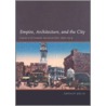 Empire, Architecture, and the City door Zeynep Celik