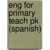 Eng For Primary Teach Pk (spanish) door Mary Slattery