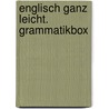 Englisch ganz leicht. Grammatikbox by Unknown