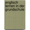 Englisch lernen in der Grundschule door Heiner Böttger