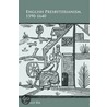English Presbyterianism, 1590-1640 door Polly Ha