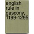 English Rule in Gascony, 1199-1295