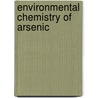 Environmental Chemistry of Arsenic door William T. Frankenberger