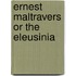 Ernest Maltravers Or The Eleusinia