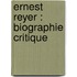 Ernest Reyer : Biographie Critique