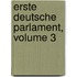 Erste Deutsche Parlament, Volume 3