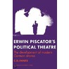 Erwin Piscator's Political Theatre by Christopher Innes
