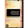 Esbocos De Apreciacoes Litterarias door Camilo Castelo Branco