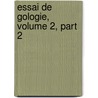 Essai de Gologie, Volume 2, Part 2 by Faujas-De-St-Fond