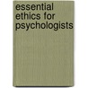 Essential Ethics For Psychologists by Thomas F. Nagy