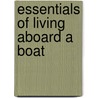 Essentials Of Living Aboard A Boat by Mark Nicholas