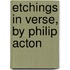 Etchings in Verse, by Philip Acton