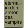 Eternal - In den Armen des Vampirs door V.K. Forrest