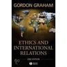 Ethics And International Relations by Gordon L. Graham