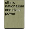 Ethnic Nationalism And State Power door Richard Suzman