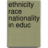 Ethnicity Race Nationality in Educ by N. Ken Shimahara