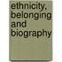 Ethnicity, Belonging And Biography