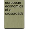 European Economics At A Crossroads door Jr.J. Barkley Rosser
