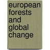 European Forests And Global Change door Onbekend