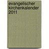 Evangelischer Kirchenkalender 2011 door Onbekend