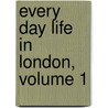 Every Day Life in London, Volume 1 door Jaytech