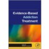 Evidence-Based Addiction Treatment