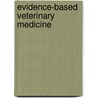 Evidence-Based Veterinary Medicine door P. Schmidt