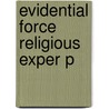 Evidential Force Religious Exper P by Caroline Franks Davis