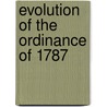 Evolution Of The Ordinance Of 1787 by Jay Amos Barrett