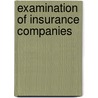 Examination of Insurance Companies by Samuel Herbert Wolfe