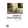Examples In Electrical Engineering door Samuel Joyce