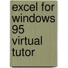 Excel For Windows 95 Virtual Tutor door John Preston