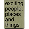 Exciting People, Places and Things door Gallaudet University Press