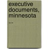Executive Documents, Minnesota ... by Minnesota