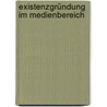 Existenzgründung im Medienbereich by Svenja Hofert
