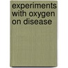 Experiments With Oxygen On Disease door James Todd