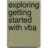 Exploring Getting Started With Vba door Robert Grauer