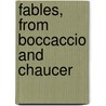 Fables, From Boccaccio And Chaucer by John Dryden