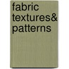 Fabric Textures& Patterns door The Pepin Press