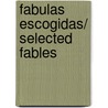 Fabulas escogidas/ Selected Fables door Jean de La Fontaine