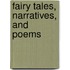 Fairy Tales, Narratives, And Poems