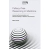 Fallacy-Free Reasoning In Medicine door Milos Jenicek