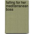 Falling For Her Mediterranean Boss