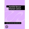 Familial Breast And Ovarian Cancer door Patrick J. Morrison
