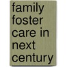 Family Foster Care in Next Century door Onbekend