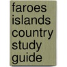 Faroes Islands Country Study Guide by Unknown